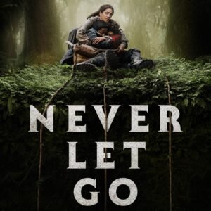 Never Let Go Full HD Movie Download - HD Movies 4 Free